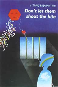 Don't Let Them Shoot the Kite (1989) - IMDb